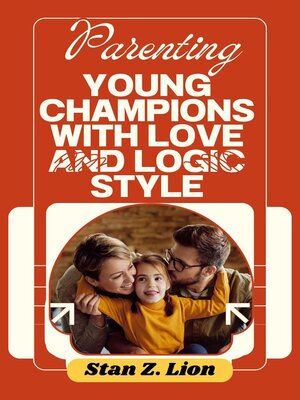 cover image of Parenting Young Champions with Love and Logic Style